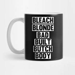 Bleach Blonde Bad Built Butch Body Meme Mug